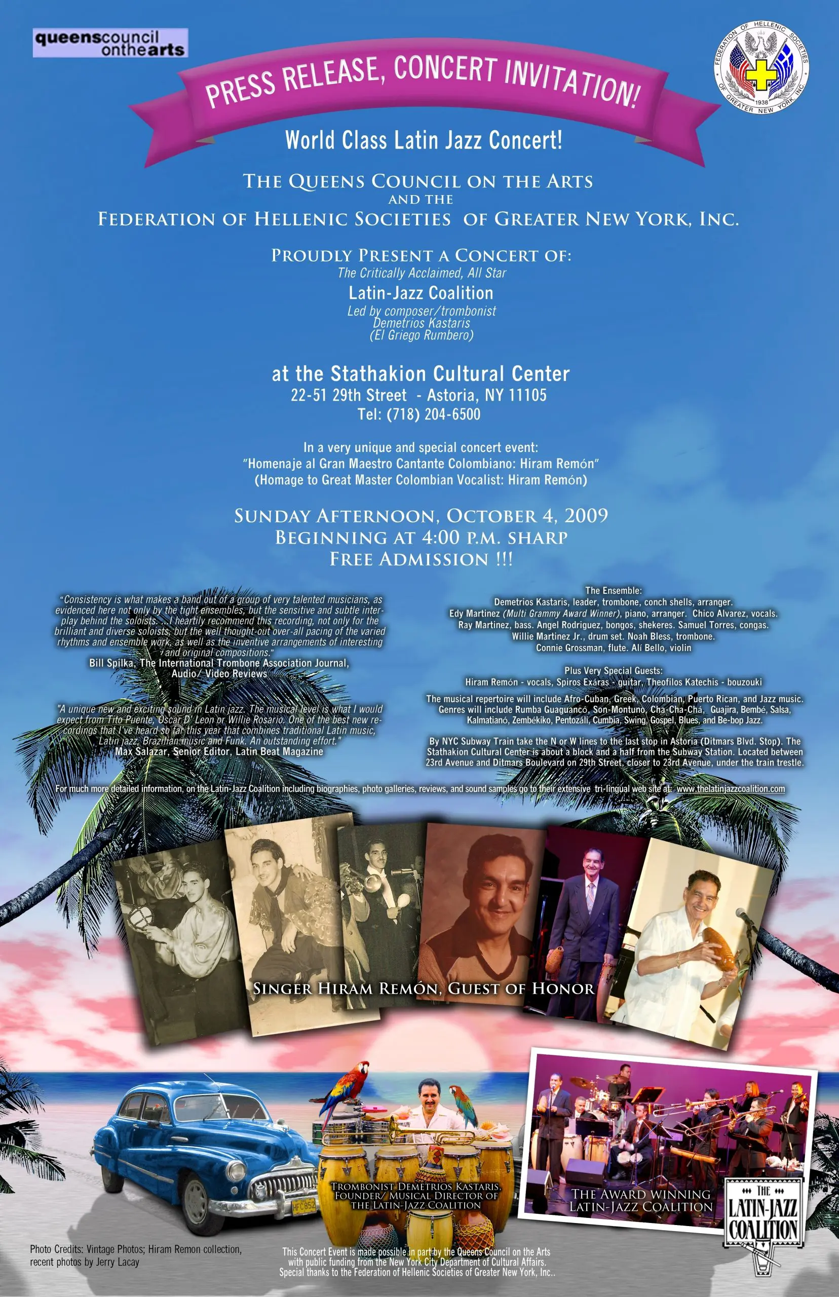 The Queens Council on the Arts and The Federation of Hellenic Societies of Greater New York proudly present The Latin-Jazz Coalition Sunday afternoon, October 4, 2009 at the the Stathakion Cultural Center